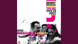 Love is Gonna Save Us (2007 Remix Radio Edit) (Benny Benassi Presents The Biz)