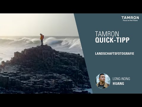 Landschaftsfotografie der TAMRON Trinity für Sony E-Mount – TAMRON Quick-Tipps