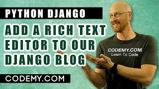 Add A Rich Text Editor To A Django Blog - Django Blog #21