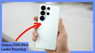 Galaxy S26 Ultra Leaks - Time to get EXCITED!