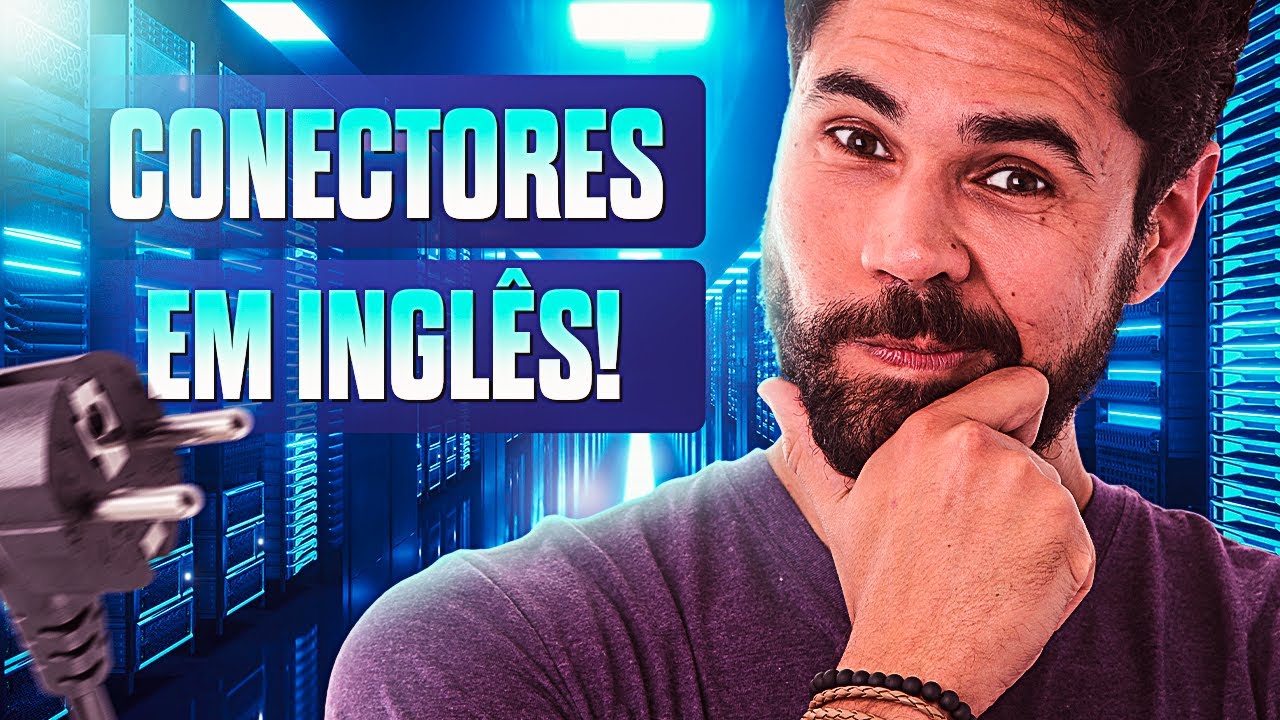 CONECTORES EM INGLÊS - VOCÊ PRECISA CONHECER!