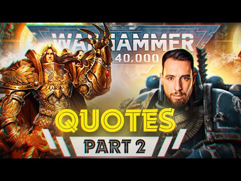 Warhammer 40K: Best Quotes - Part 2