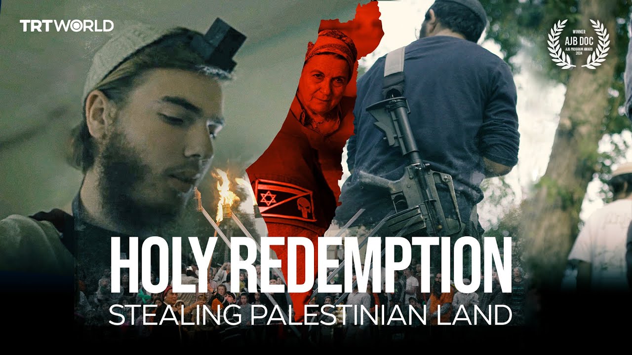 TRT World Exclusive: Holy Redemption: Stealing Palestinian Land