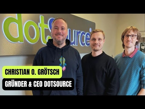 Christian Otto Grötsch und dotSource – Die größte inhabergeführte Digitalagentur Deutschlands