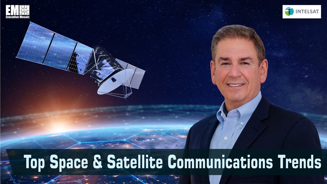 Intelsat’s David Wajsgras Reveals Top Space & Satellite Communications Trends