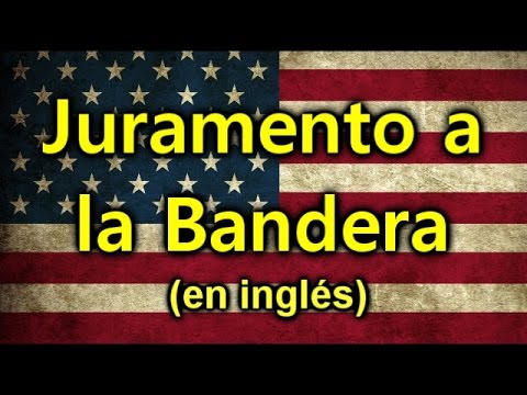 "Juramento a la Bandera de los Estados Unidos" en inglés (de lento a rápido)