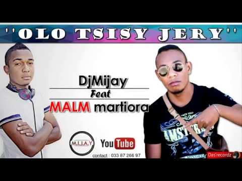 DJMijay feat MALM martiora  - Olo tsisy jery -  Nouveauté gasy (official audio2016)