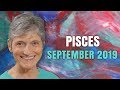 Pisces September 2019 Astrology Horoscope Forecast