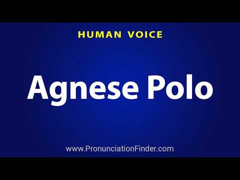 How To Pronounce Agnese Polo
