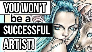 5 REASONS YOU WON'T BE A SUCCESSFUL ARTIST! Sketch with me + Art talk