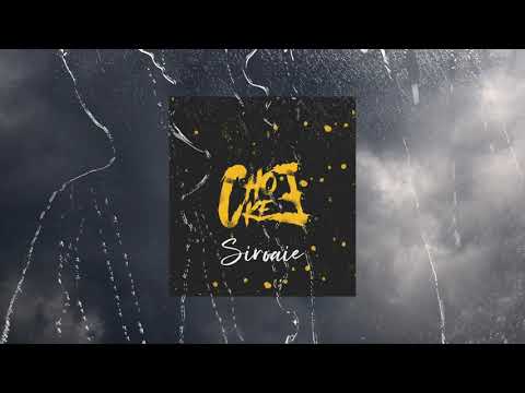 Choke E - Siroaie (Prod. Case B1)