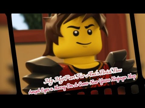Angel Eyes x Merry On A Cross~New Year's Ninjago Mep~My Part For @Ami_Editzz