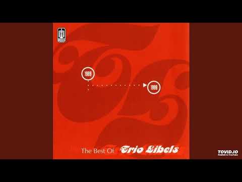 Trio Libels - The Best Of ( Full Album )