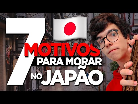 7 MOTIVOS para você MORAR no JAPÃO!