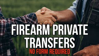 Firearm Private Sales, Transfers, and Gun Registration: Can I sell my Gun?