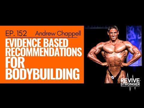 152: Andrew Chappell - Evidence Based Recommendations for Bodybuilding