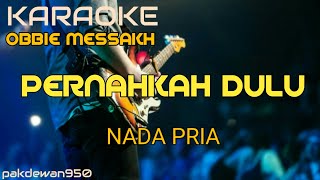 Download lagu PERNAHKAH DULU || OBBIE MESSAKH || KARAOKE [COVER YAMAHA PSR] NADA PRIA mp3