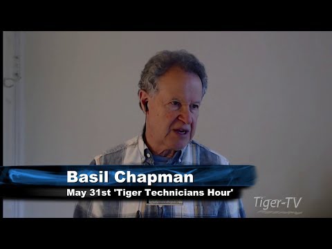 May 31st Tiger Technicians Hour with Basil Chapman on TFNN - 2017