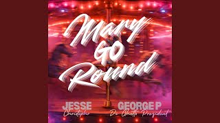 MARY GO ROUND (feat. George P Di Ghetto Prezident)