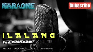 Download lagu ILALANG -Machica Mochtar- KARAOKE mp3