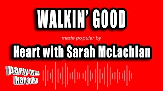 Heart with Sarah McLachlan - Walkin' Good (Karaoke Version)