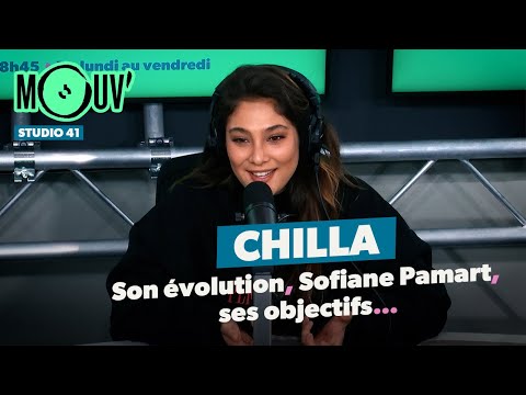 CHILLA : son évolution, son feat avec Sofiane Pamart, ses objectifs...