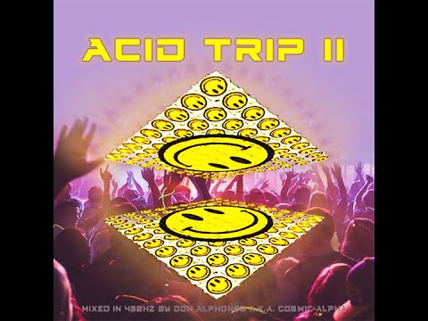 ACID TRIP II (MUAHAHAHA) 432Hz ACID HOUSE  / ACID TECHNO - Don Alphonso a.k.a. C0SM1C-4LPH4