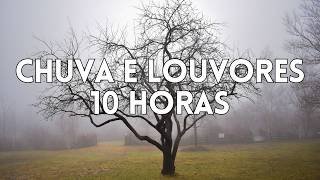 10 Horas Louvores e Hinos Com Chuva e Piano Instrumental Orar e Momentos Devocionais