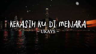 Download lagu Ukays ft Adylan - Kekasih Ku Di Menara mp3 Download lagu Ukays ft Adylan - Kekasih Ku Di Menara mp3