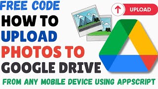How to Upload Files to Google Drive with Appscript | Upload Images to Google Drive