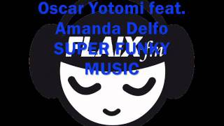 Oscar Yotomi feat. Amanda Delfo - Super Funky Music (Promo)