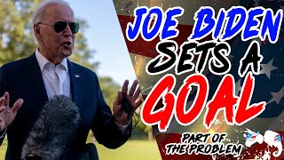 Joe Biden Sets a Goal