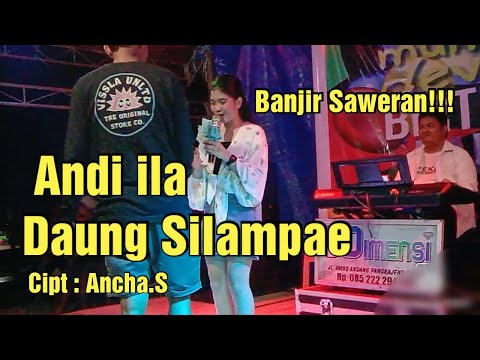 🔰Woww !!! Banjir saweran Andi Ila saat membawakan lagu Daung Silampae (🔴Live Mojong Bendoro)🔰