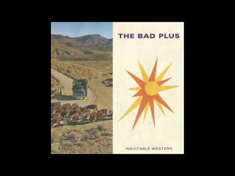 download lagu mp3 mp4 The Bad Plus Inevitable Western, download lagu The Bad Plus Inevitable Western gratis, unduh video klip The Bad Plus Inevitable Western