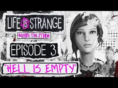 Life Is Strange: Before The Storm - Let's Play - Episode 3: "Hell Is Empty" (FULL EPISODE)