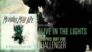 Memphis May Fire - Alive In The Lights (Official Lyric Video - New Album June 26).wmv