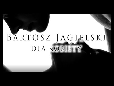 Bartosz Jagielski - DLA KOBIETY (NOWOŚĆ)