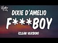 Dixie D Amelio F BOY Clean F Boy Clean