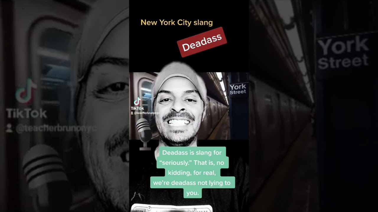 New York City Slang Deadass!!