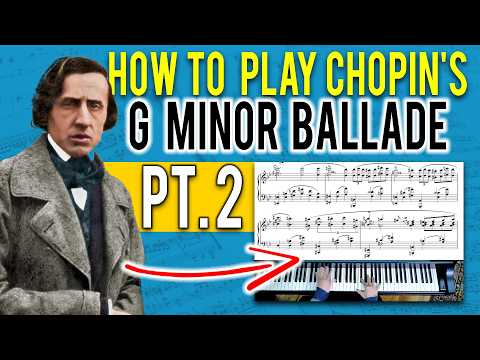 PART 2: How to Play Chopin's Ballade No. 1 in G Minor — A Deep Dive