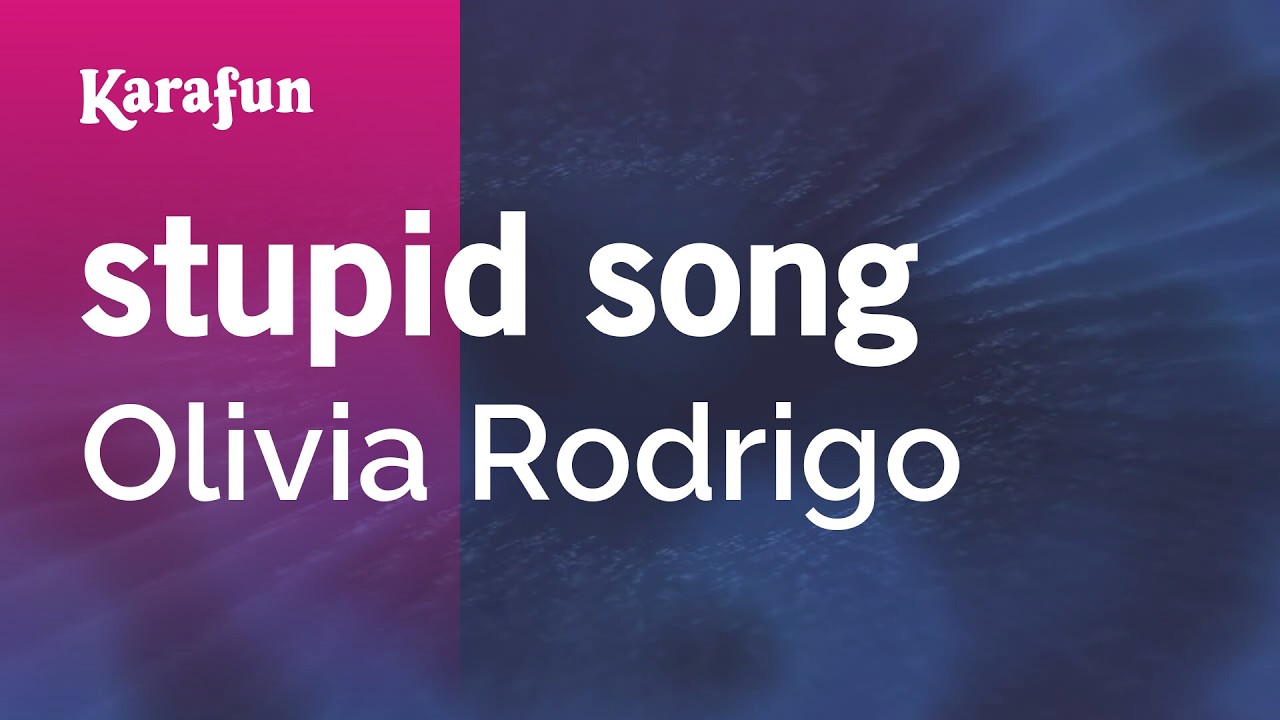 stupid song - Olivia Rodrigo | Karaoke Version | KaraFun