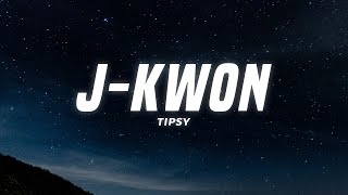 J-Kwon - Tipsy (Lyrics)