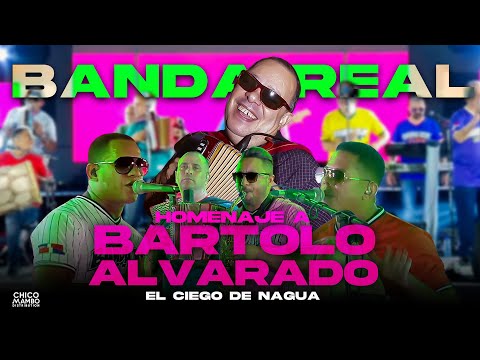 Banda Real - Homenaje a Bartolo Alvarado (El Ciego de Nagua)