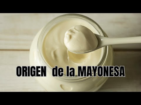 ORIGEN de la MAYONESA
