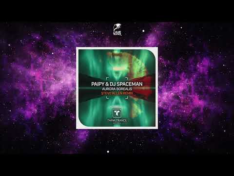 Paipy & DJ Spaceman - Aurora Borealis (Steve Allen Extended Remix) [THINK TRANCE RECORDS]