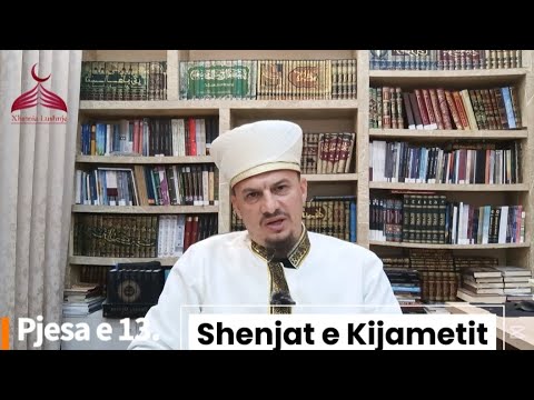 TË ECËSH MBI GJURMËT PROFETIKE 53. | Shenjat e Kijametit - Pjesa e 13 | Imam Alban Puka
