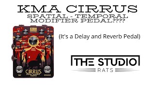 Video thumbnail for KMA CIRRUS Delay Reverb Pedal by The Studio Rats