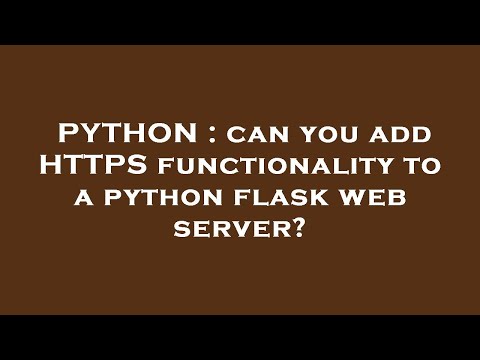 Python Can You Add Https Functionality To A Python Flask Web Server