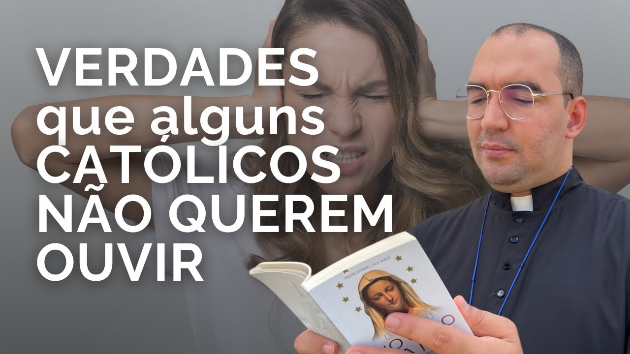 CUIDADO PARA NÃO SE ENGANAR!!! | Pe. Gabriel Vila Verde