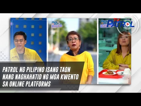 Patrol ng Pilipino isang taon nang naghahatid ng mga kwento sa online platforms TV Patrol